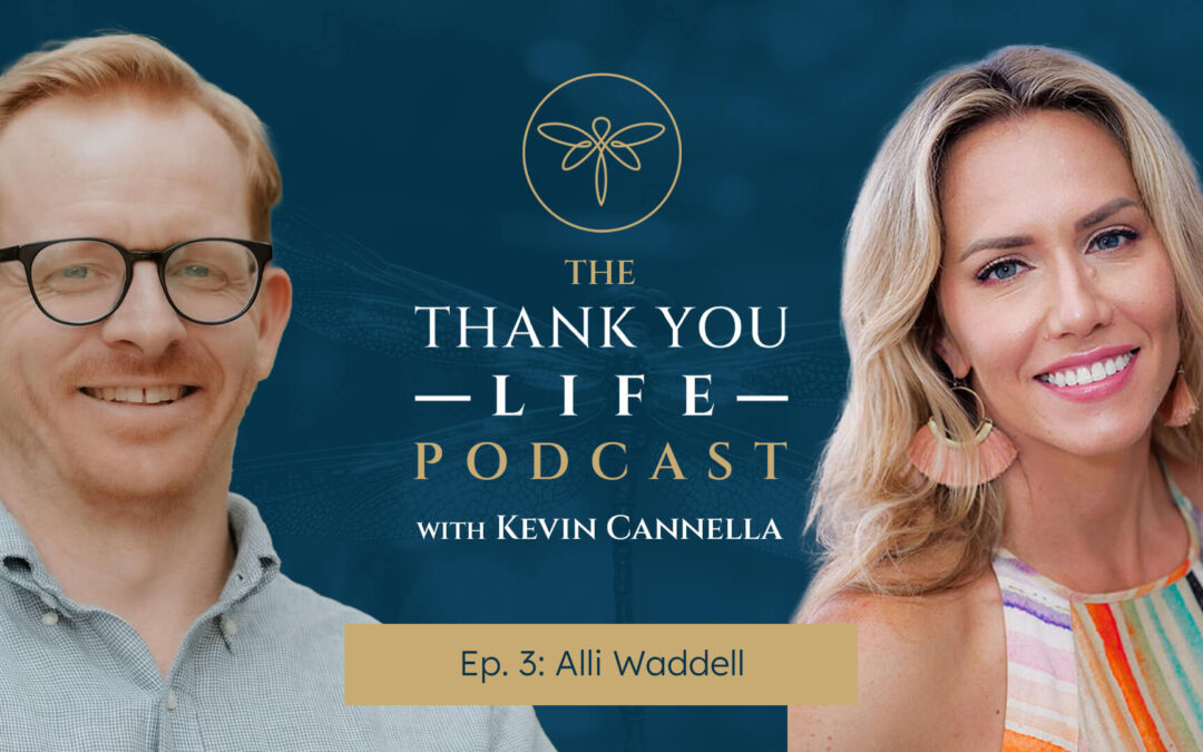 Thank You Life Podcast Ep. 3 | Alli Waddell