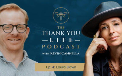 Thank You Life Podcast Ep. 4 | Laura Dawn