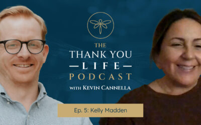 Thank You Life Podcast Ep. 5 | Kelly Madden