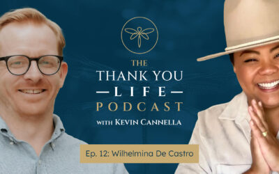 Thank You Life Podcast Ep. 12 | Wilhelmina De Castro