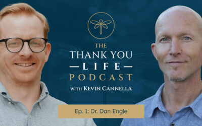 Thank You Life Podcast Ep. 1 | Dr. Dan Engle
